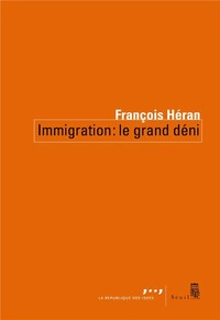 « Immigration : le grand déni », de François Héran. 